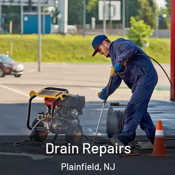  Drain Repairs Plainfield, NJ
