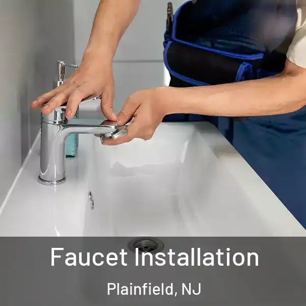  Faucet Installation Plainfield, NJ