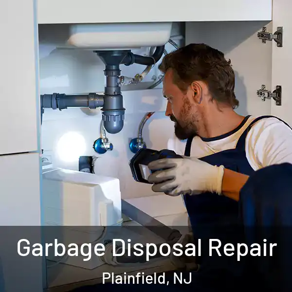  Garbage Disposal Repair Plainfield, NJ