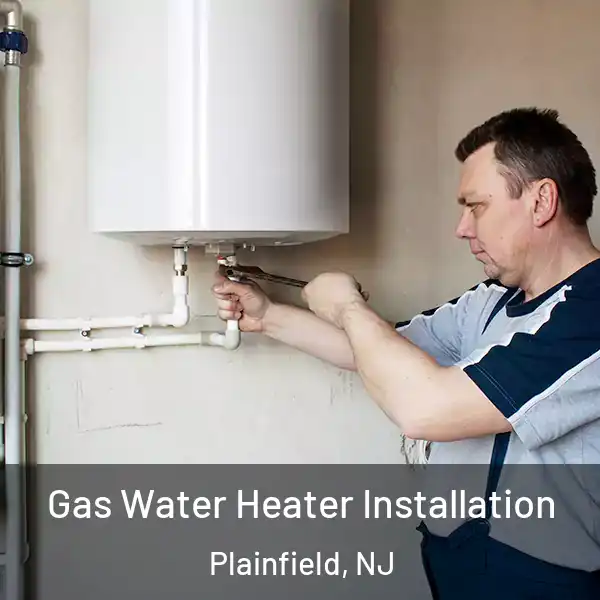  Gas Water Heater Installation Plainfield, NJ