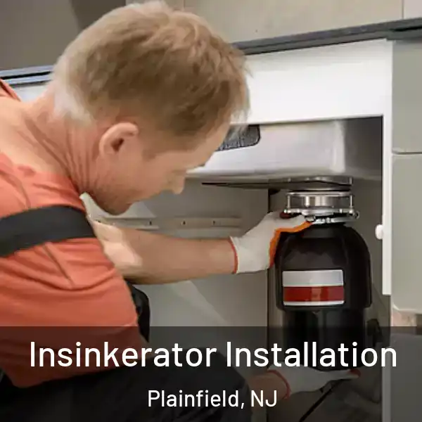  Insinkerator Installation Plainfield, NJ