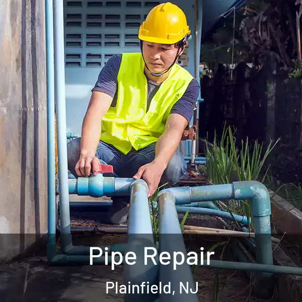  Pipe Repair Plainfield, NJ