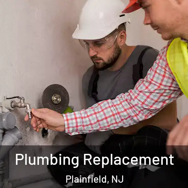  Plumbing Replacement Plainfield, NJ