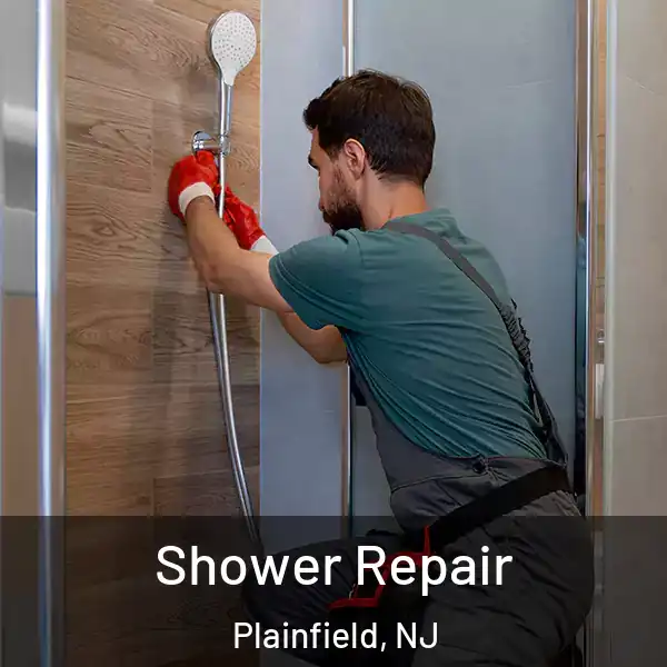  Shower Repair Plainfield, NJ