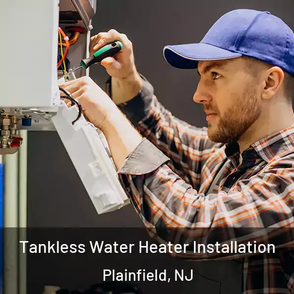  Tankless Water Heater Installation Plainfield, NJ