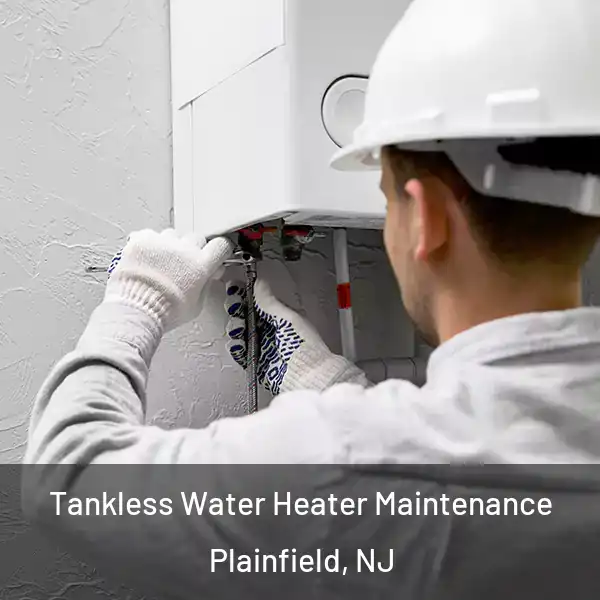  Tankless Water Heater Maintenance Plainfield, NJ