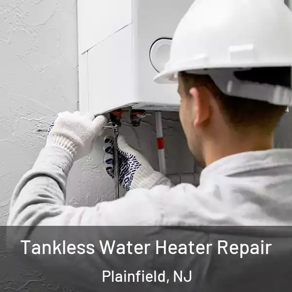  Tankless Water Heater Repair Plainfield, NJ