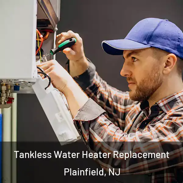  Tankless Water Heater Replacement Plainfield, NJ