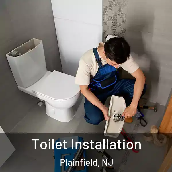 Toilet Installation Plainfield, NJ