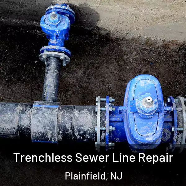  Trenchless Sewer Line Repair Plainfield, NJ
