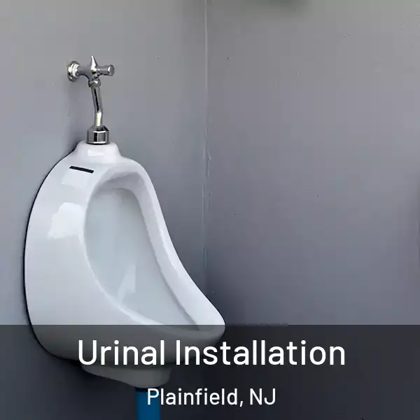  Urinal Installation Plainfield, NJ