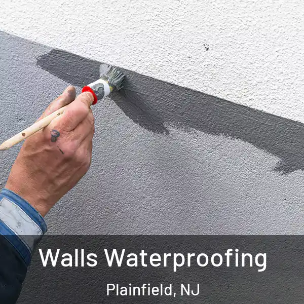  Walls Waterproofing Plainfield, NJ